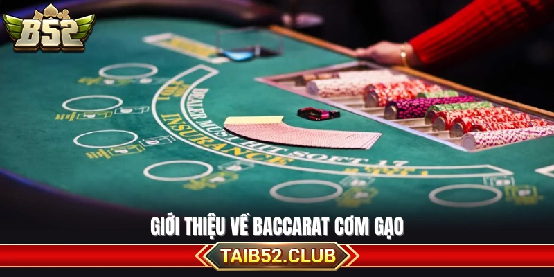 Sơ lược về Baccarat cơm gạo